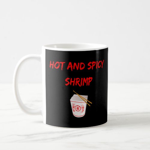 Graphic Chinese Food Apparel Hot and Spicy Shrimp  Coffee Mug