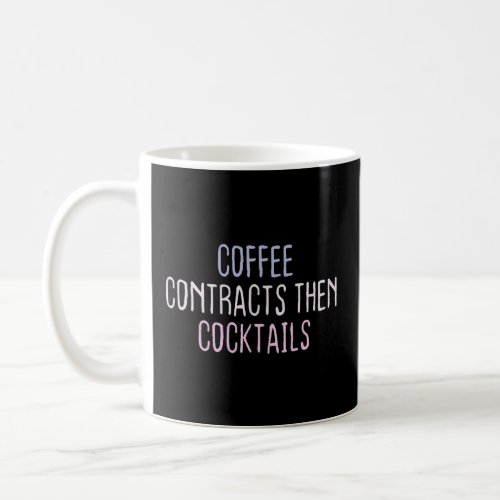 Graphic Colored Saying Coffee Contracts Then Cockt Coffee Mug