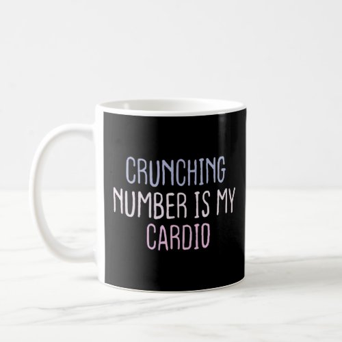 Graphic Colored Saying Crunching Number Is My Card Coffee Mug