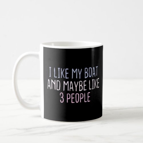 Graphic Colored Saying I Like My Boat And Maybe Li Coffee Mug