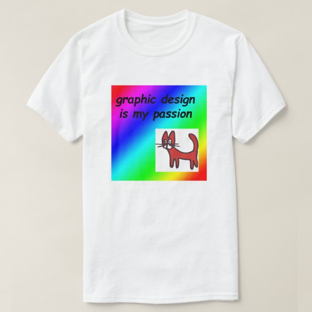 Graphic design is my passion T-Shirt | Zazzle display picture 2