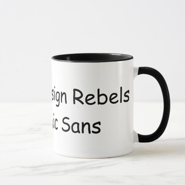 Graphic Design Rebel for Comic Sans Mug (Right)