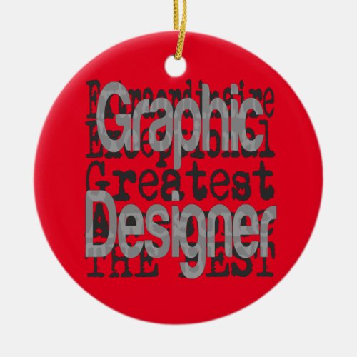 Graphic Designer Extraordinaire Ceramic Ornament