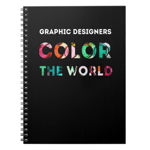Graphic Designer Gift Designers Color the World Notebook