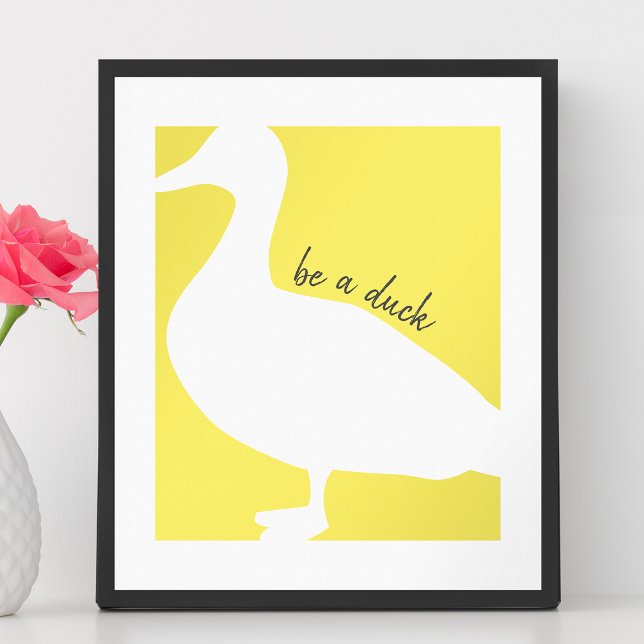 Graphic Duck Be A Duck Poster (Modern graphic poster "Be A Duck")