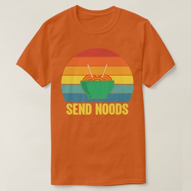 Graphic Funny S Send Noods Ramen Noodle Lover139 T-Shirt (Design Front)