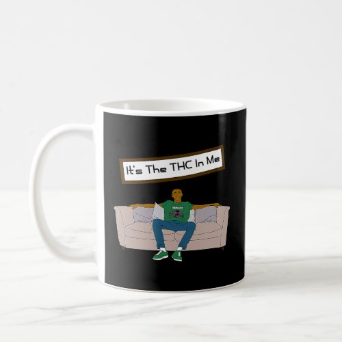 Graphic Its The THC In Me Male  Coffee Mug
