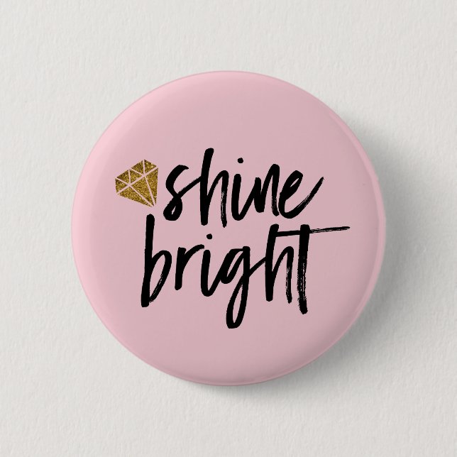 Graphic Shine Bright Text With Gold Diamond Pinback Button (Front)