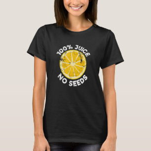Graphic Vasectomy Apparel 100 Juice No Seeds T-Shirt