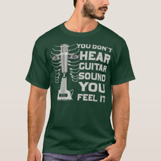 Graphic You Feel Guitar Playing Guitarist Skeleton T-Shirt