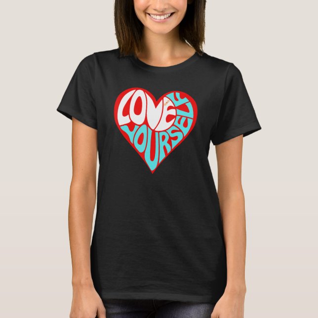 Graphical Quote Love Yourself Theme T-Shirt (Front)