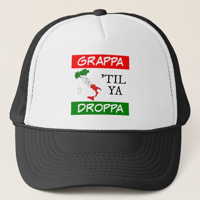 Grappa Til Ya Droppa Italy Flag Map Trucker Hat (Front)