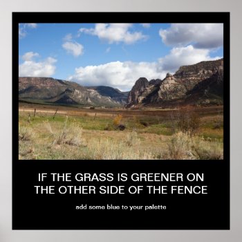 Grass Is Greener Demotivational Poster by bluerabbit at Zazzle