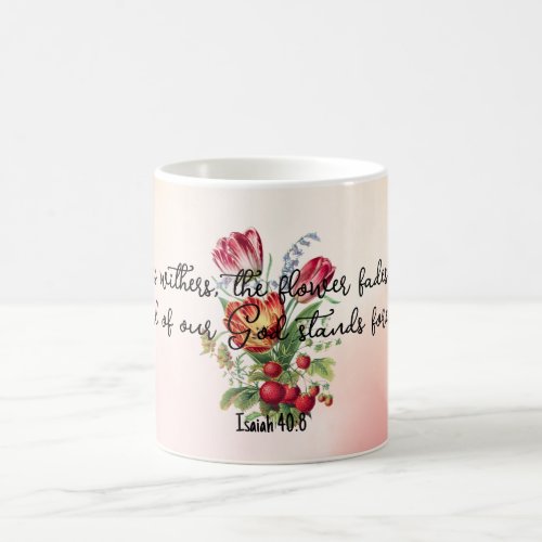 Grass Withers Flower Fades Word Of God Bible Verse Coffee Mug