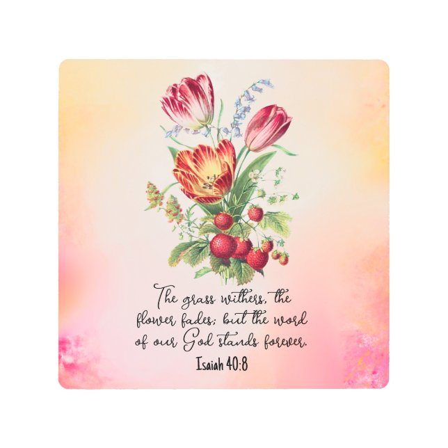 Grass Withers Flower Fades Word Of God Bible Verse Metal Print (Front)
