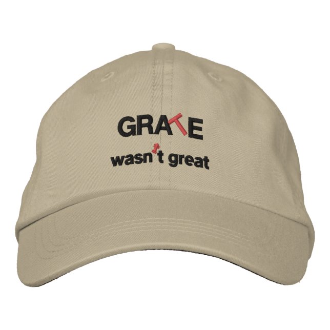 GRATE wasn’t great Embroidered Baseball Cap (Front)