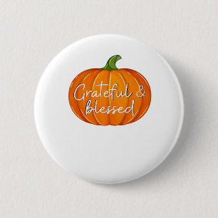 Grateful and Blessed - Pumpkin Fall Thanksgiving Button
