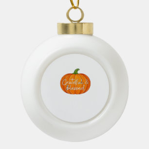 Grateful and Blessed - Pumpkin Fall Thanksgiving Ceramic Ball Christmas Ornament