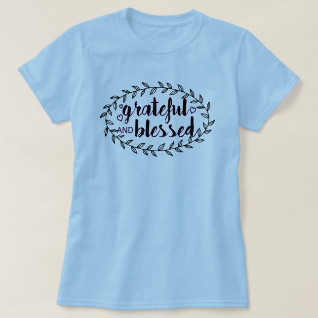 Grateful and Blessed T-Shirt (Design Front)