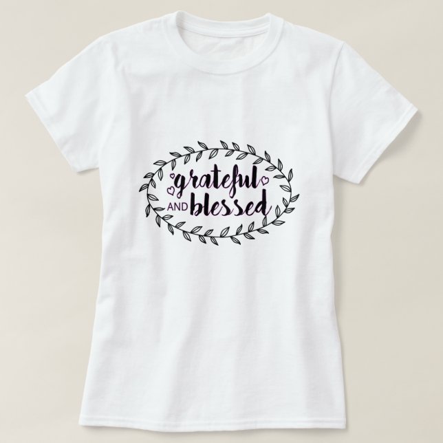 Grateful and Blessed T-Shirt (Design Front)