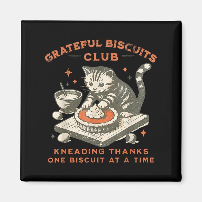 Grateful Biscuits Club Kneading Thanks One Biscuit Magnet (Front)