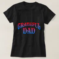 Grateful Dads World's Greatest Dad Fathers Day Shirt