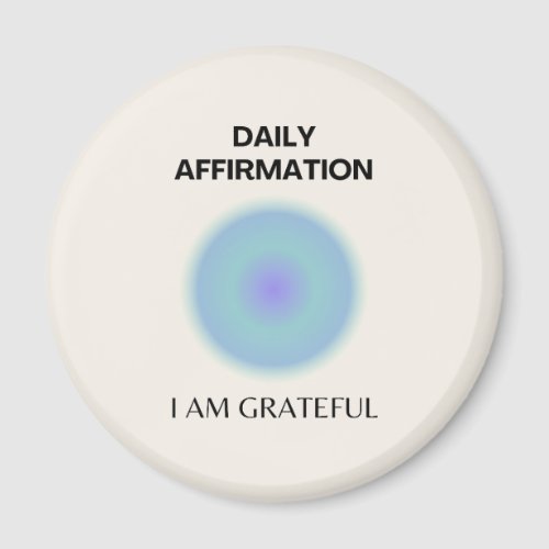 Grateful Daily Affirmation Positive Spiritual Magnet