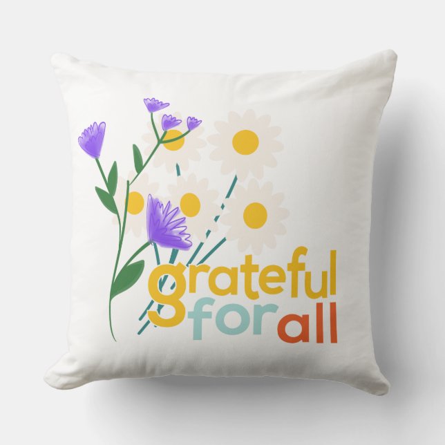 "Grateful for All" Floral Pillow – A Cozy and Insp (Front)