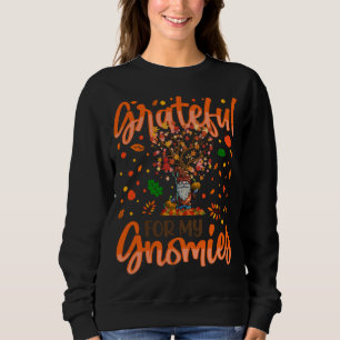Grateful For My Gnomies Fall Autumn Thanksgiving G Sweatshirt
