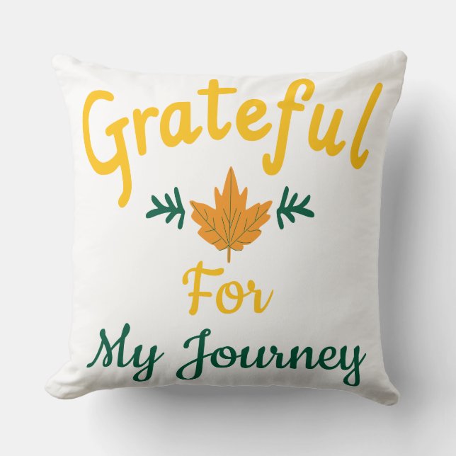 Grateful for My Journey Customizable  Throw Pillow (Front)