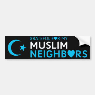 Grateful for my Muslim Neighbors Bumper Sticker