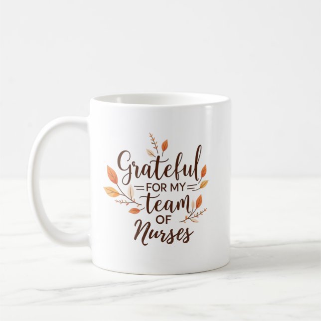 Grateful for My Team Personalized Nurse Coffee Mug (Left)