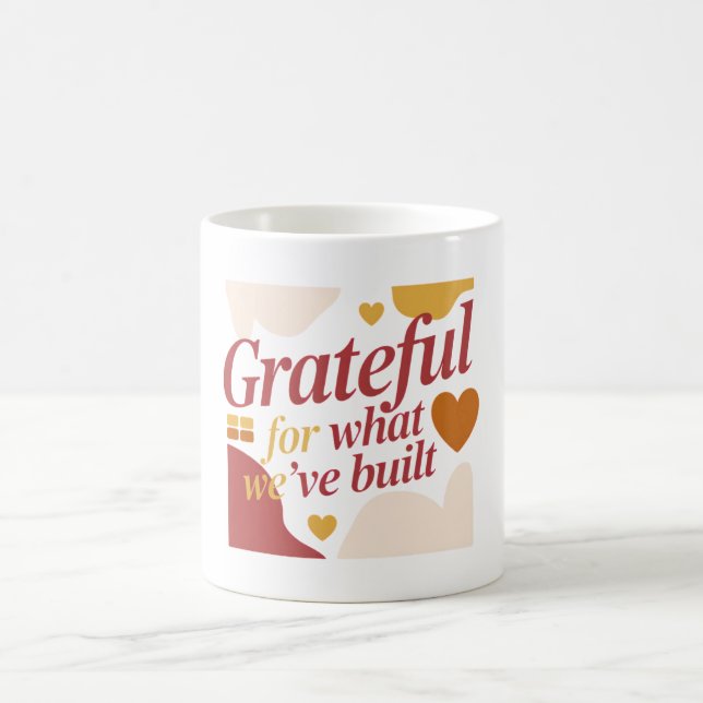 Grateful for What We’ve Built - Valentine's Gift Coffee Mug (Center)