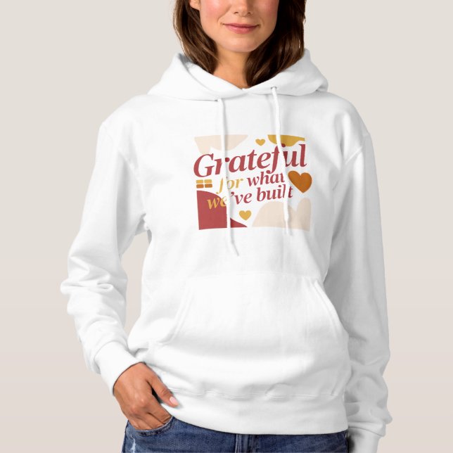 Grateful for What We’ve Built - Valentine's Gift Hoodie (Front)