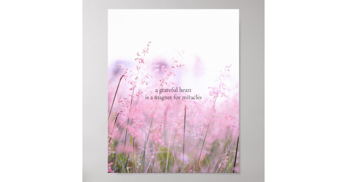 Grateful Heart Floral Inspirational Nature Poster Zazzle