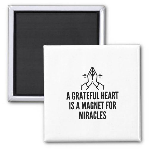 Grateful heart is a magnet for miracles