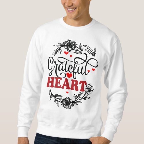 GRATEFUL HEART SWEATSHIRT