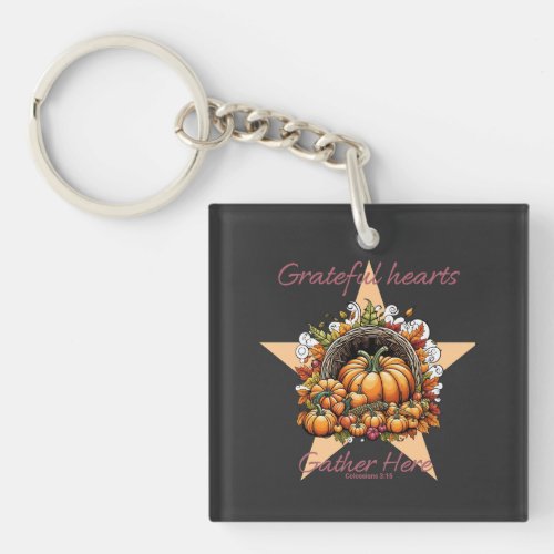 Grateful Hearts Gather Here  Colossians 315 Keychain