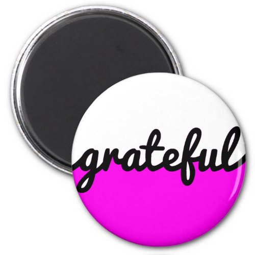 Grateful Script Modern Hot Pink Black and White Magnet