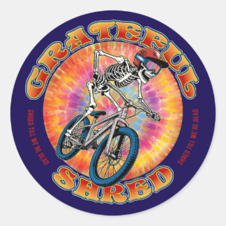 GRATEFUL SHRED ... "shred till we're dead" biking Classic Round Sticker