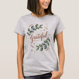 Grateful T-Shirt – Cute Tee Daily Positivity
