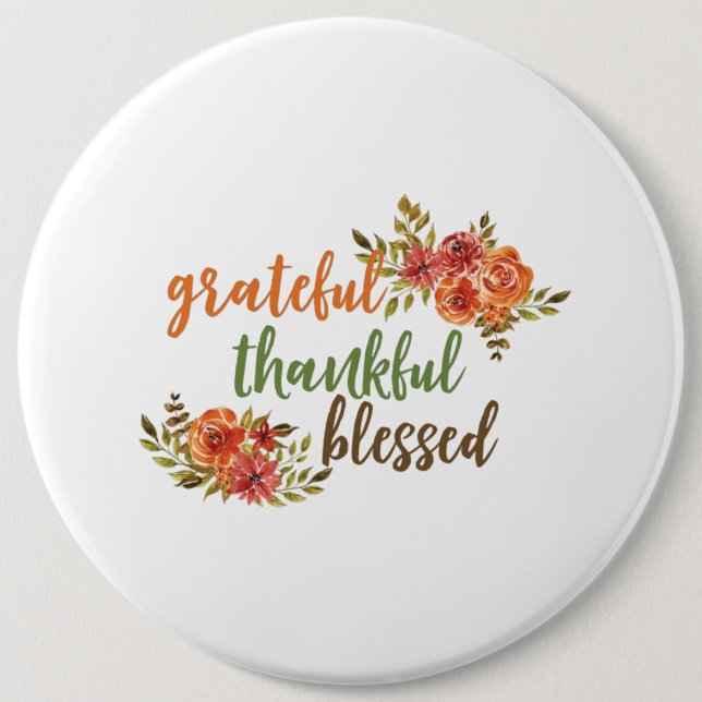 Grateful, Thankful, Blessed Button (Front)