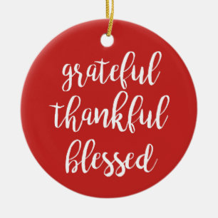 GRATEFUL, THANKFUL, BLESSED CERAMIC ORNAMENT