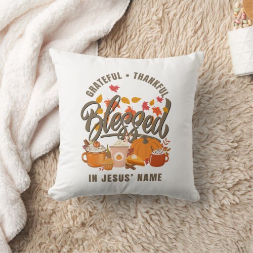 GRATEFUL THANKFUL BLESSED Christian Thanksgiving Throw Pillow