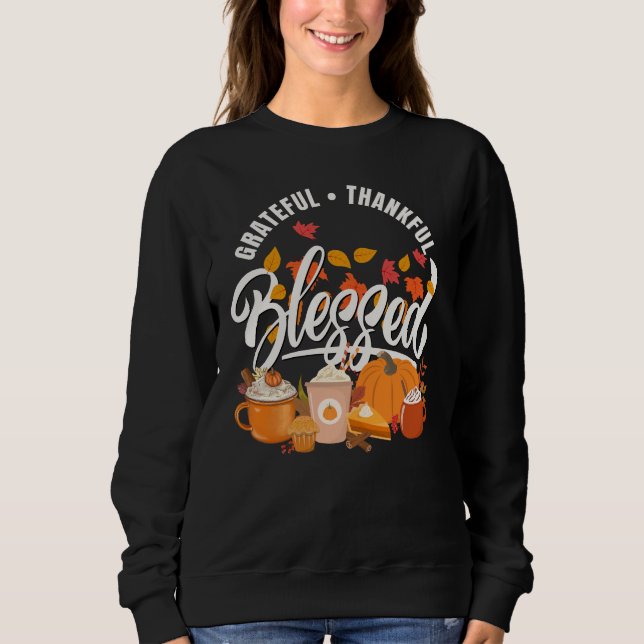 GRATEFUL THANKFUL BLESSED Pumpkin Thanksgiving Sweatshirt (Front)