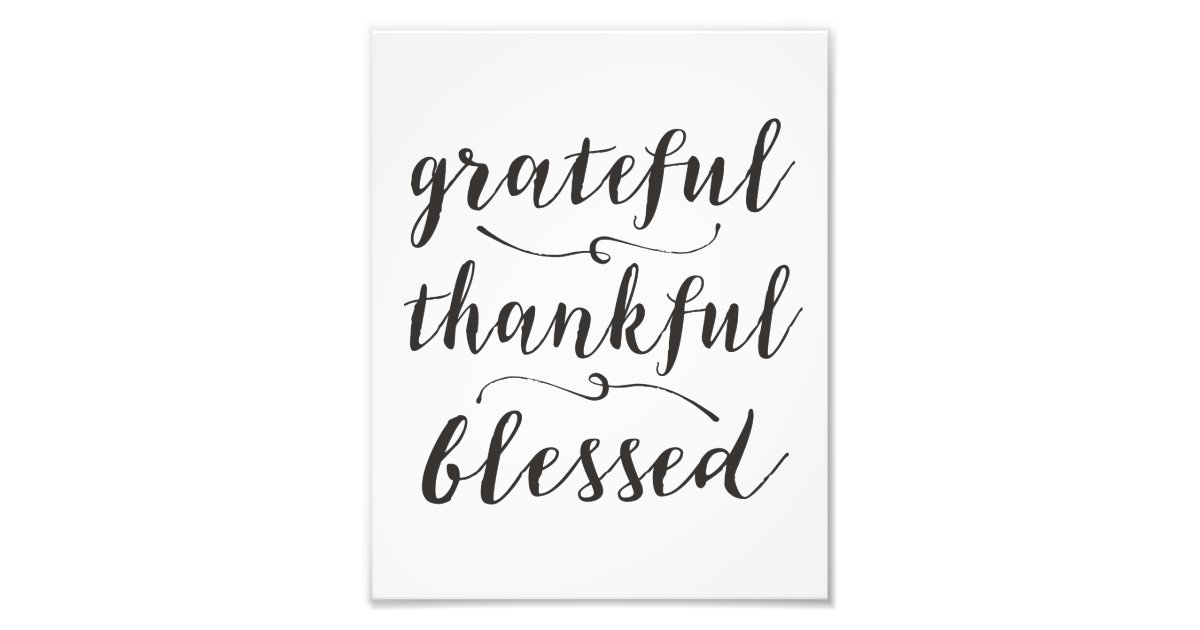 Grateful Thankful Blessed Rustic Script Photo Print | Zazzle