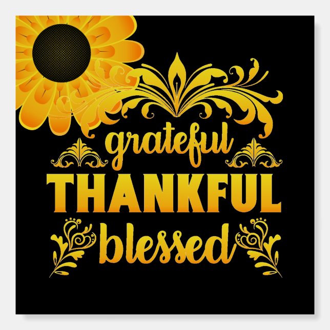 Grateful, Thankful, Blessed Sunflower Foam Board (Front)