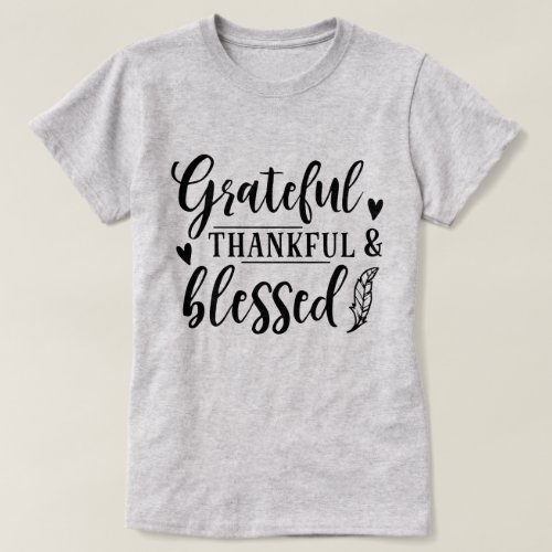 Grateful Thankful  Blessed T_Shirt