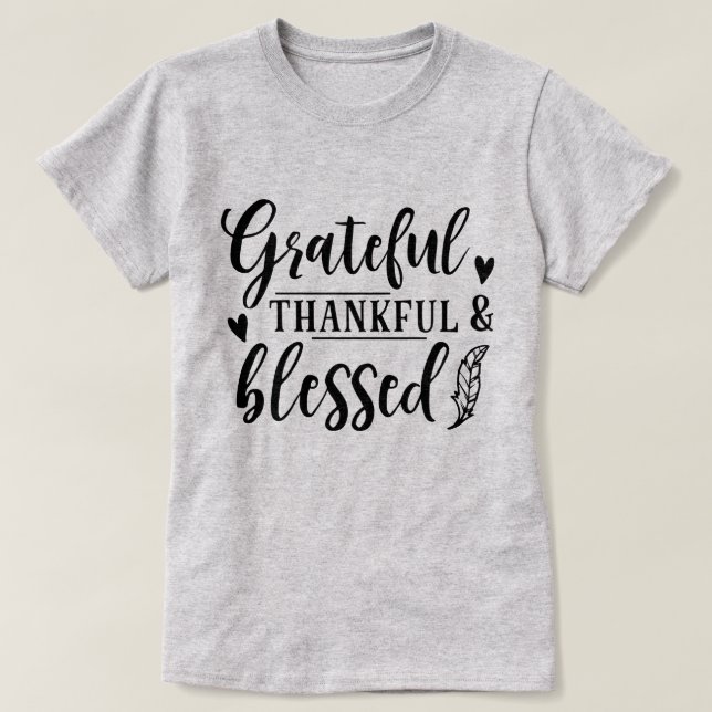 Grateful Thankful & Blessed T-Shirt (Design Front)
