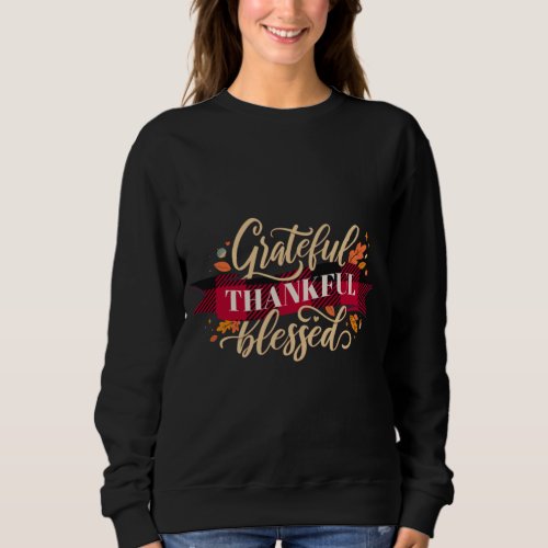 Grateful Thankful Blessed Thanksgiving Buffalo Pla Sweatshirt